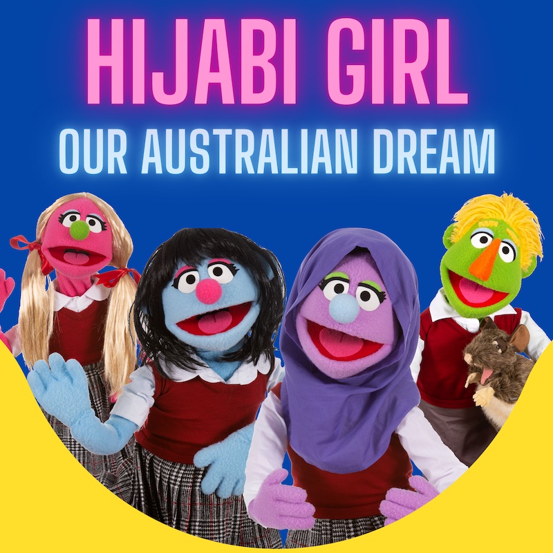 Hijabi Girl - Our Australian Dream - Kids Songs form Hijabi Girl: A Musical Puppet Show