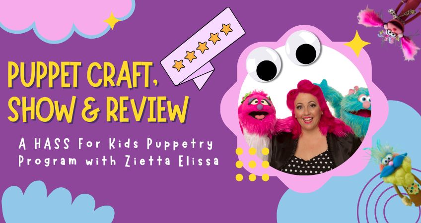 Puppet Craft, Puppet Show & Show Review: A HASS For Kids Puppetry Program
