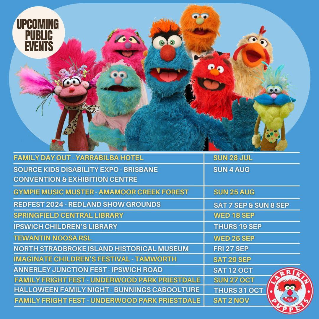 Experience Larrikin Puppets exciting public performances in Logan, South Brisbane, Gympie, Cleveland, Ipswich, Noosa, Stradbroke Island, Tamworth, Annerley, and Caboolture.